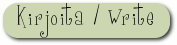 Kirjoita / Write